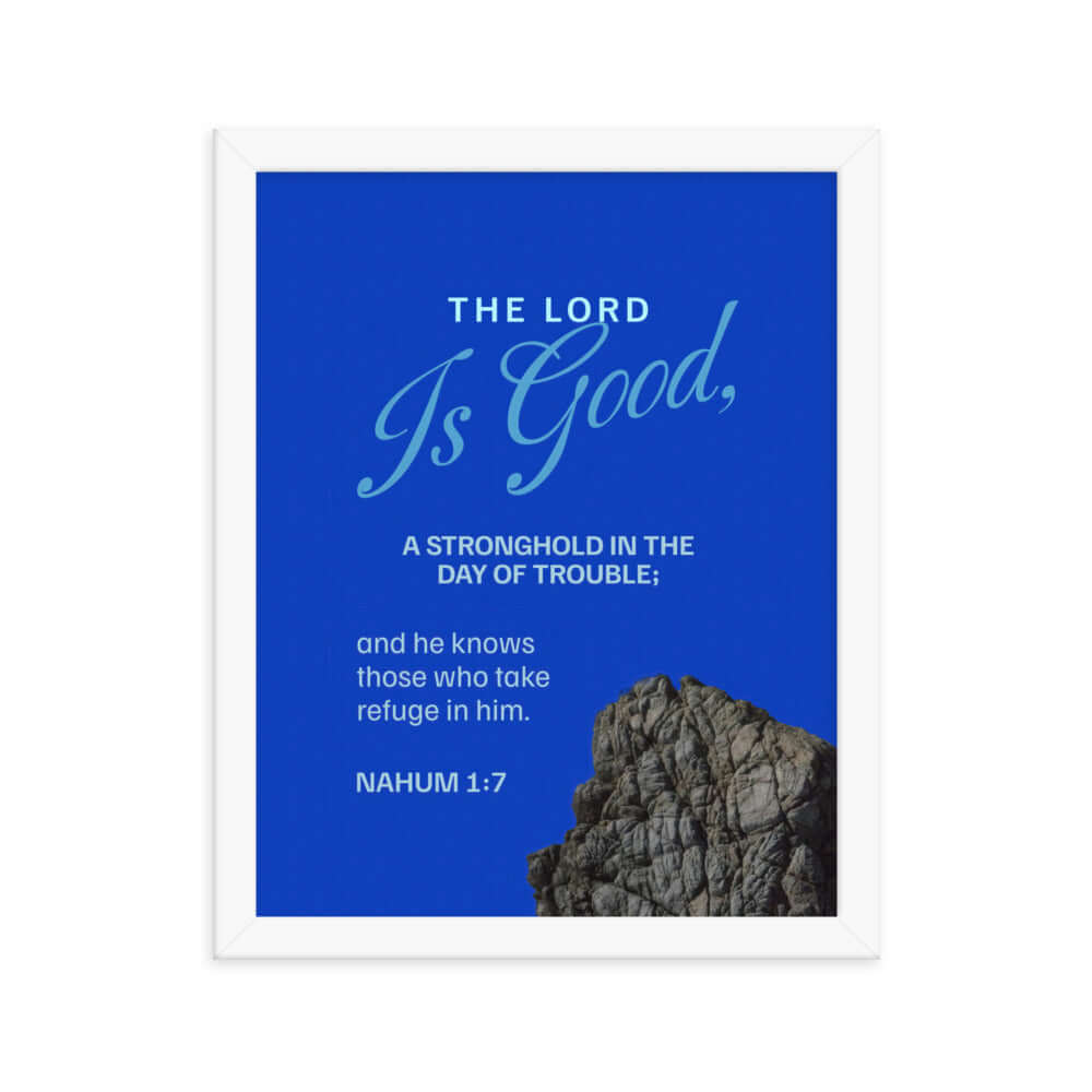 Nahum 1:7 - Bible Verse, The LORD is a stronghold Enhanced Matte Paper Framed Poster