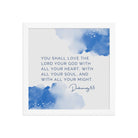 Deuteronomy 6:5 Bible Verse, your God Enhanced Matte Paper Framed Poster