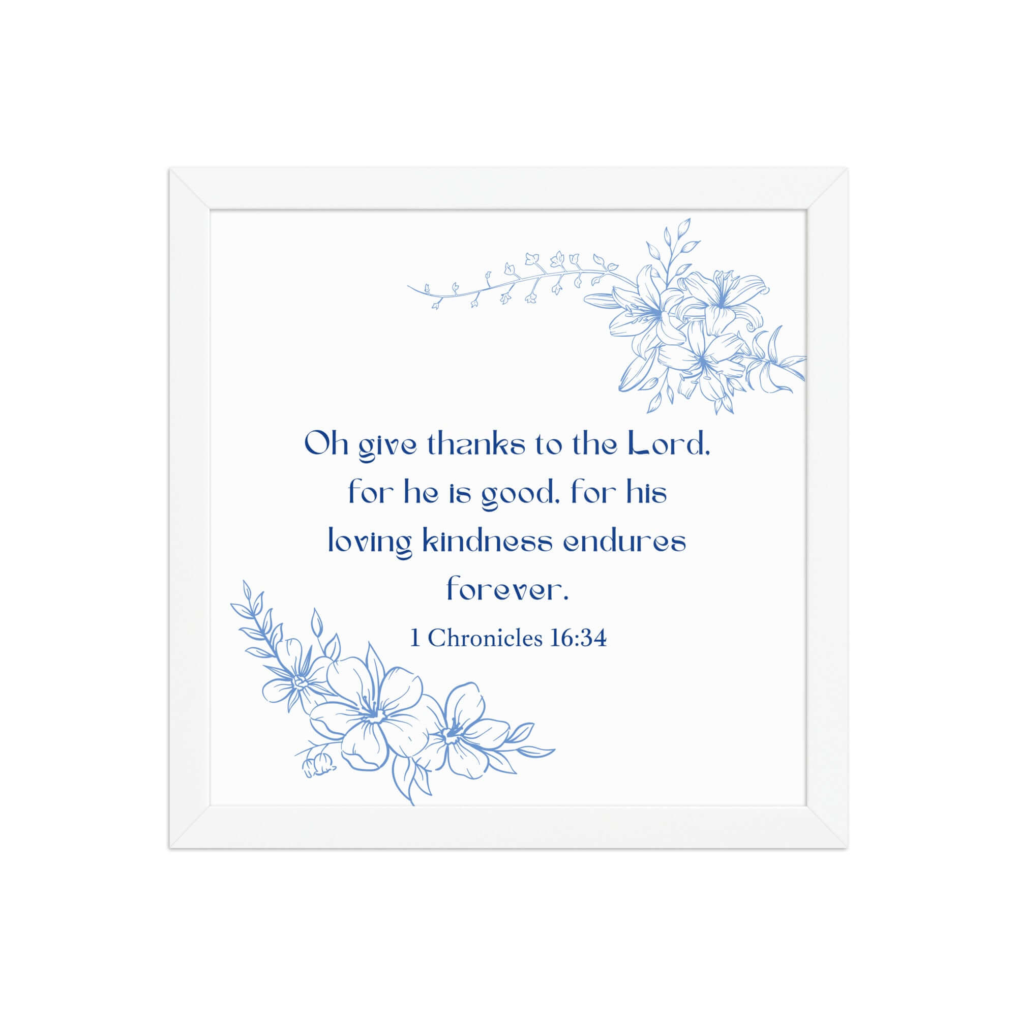 1 Chronicles 16:34 Bible Verse, to the Lord Enhanced Matte Paper Framed Poster