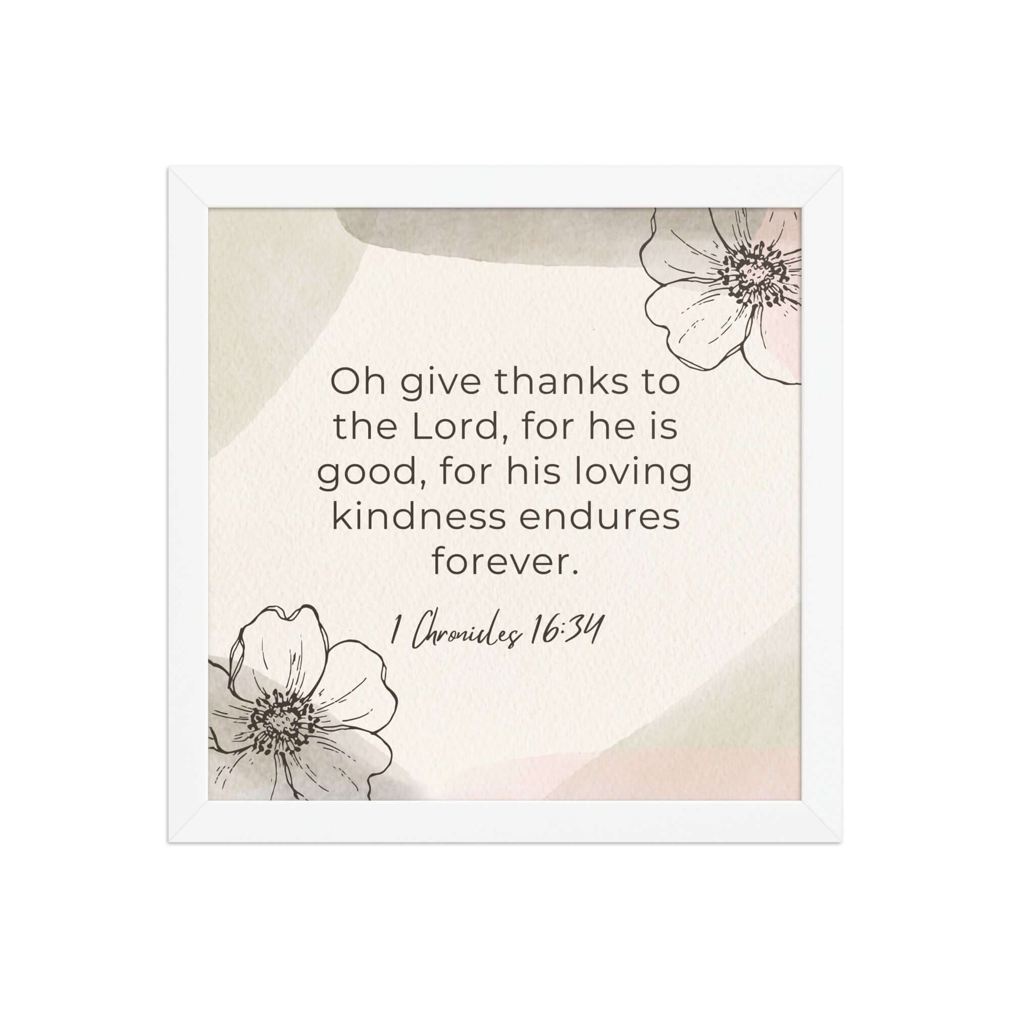 1 Chronicles 16:34 Bible Verse, He is good Enhanced Matte Paper Framed Poster