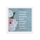 Matt 21:22 - Bible Verse, ask in prayer Enhanced Matte Paper Framed Poster