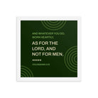 Col 3:23 - Bible Verse, not for men Enhanced Matte Paper Framed Poster