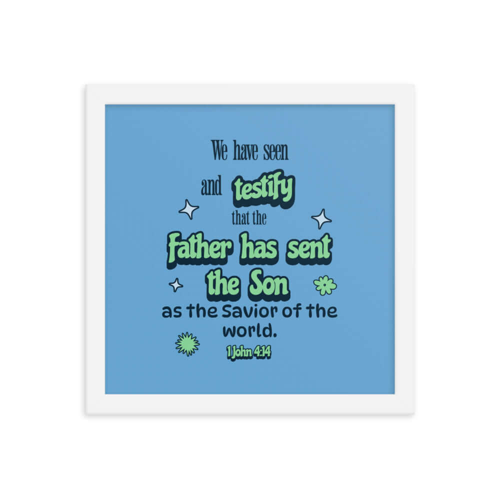 1 John 4:14 - Bible Verse, sent the Son Enhanced Matte Paper Framed Poster