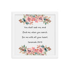 Jeremiah 29:13 - Bible Verse, seek me Enhanced Matte Paper Framed Poster