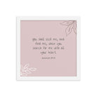 Jeremiah 29:13 - Bible Verse, you search Enhanced Matte Paper Framed Poster