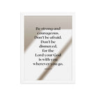 Joshua 1:9 Bible Verse, for the Lord Enhanced Matte Paper Framed Poster