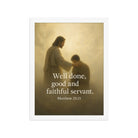Matthew 25:21 Bible Verse Well Done Enhanced Matte Paper Framed Poster White 12″×16″
