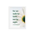 2 Cor. 5:7 - Bible Verse, for we walk by faith Enhanced Matte Paper Framed Poster