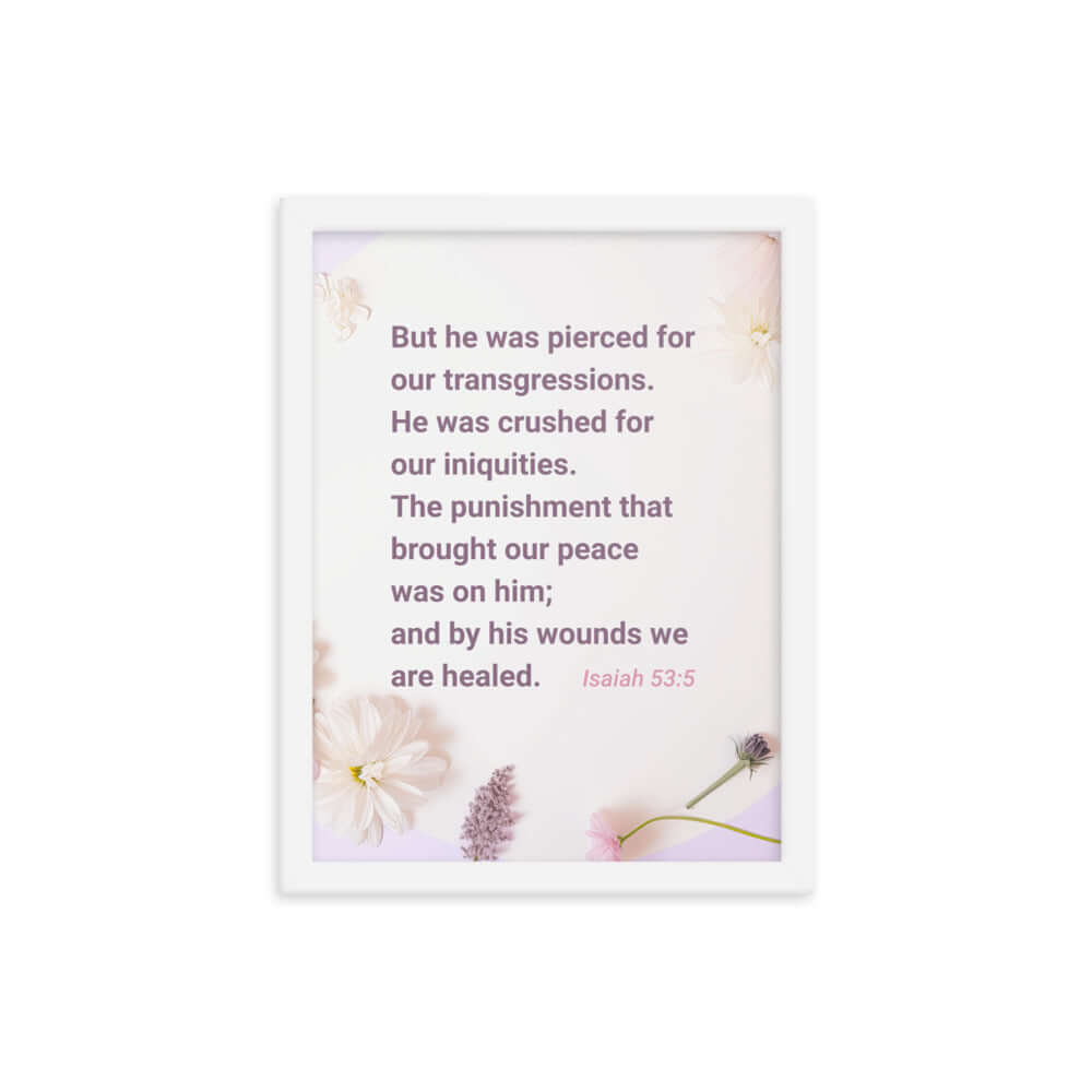 Isaiah 53:5 - Bible Verse, by his wounds Enhanced Matte Paper Framed Poster