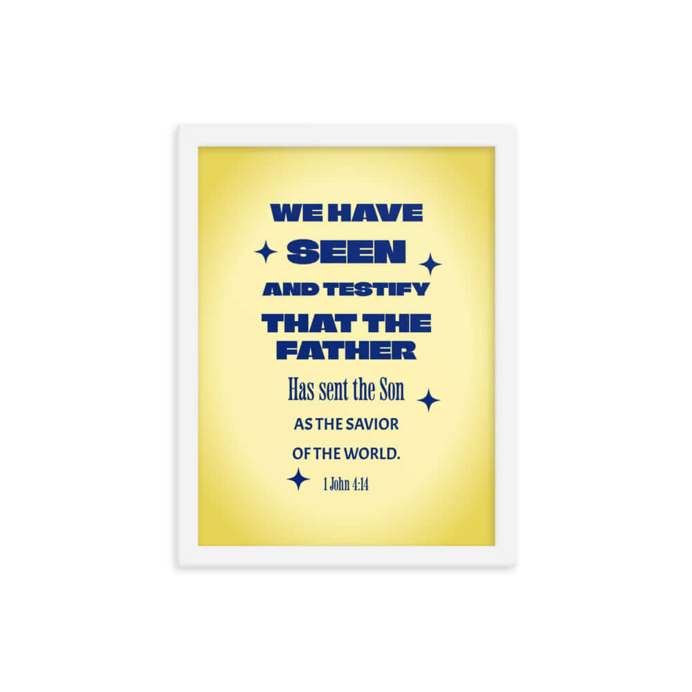 1 John 4:14 - Bible Verse, Savior of the world Enhanced Matte Paper Framed Poster