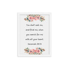 Jeremiah 29:13 - Bible Verse, seek me Enhanced Matte Paper Framed Poster