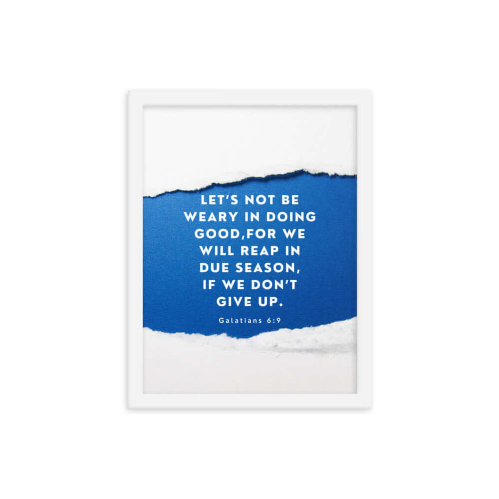 Galatians 6:9 - Bible Verse, we will reap Enhanced Matte Paper Framed Poster