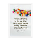 1 Chronicles 16:34 Bible Verse, give thanks Enhanced Matte Paper Framed Poster