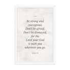 Joshua 1:9 Bible Verse, Be strong Enhanced Matte Paper Framed Poster