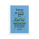 1 John 4:14 - Bible Verse, sent the Son Enhanced Matte Paper Framed Poster