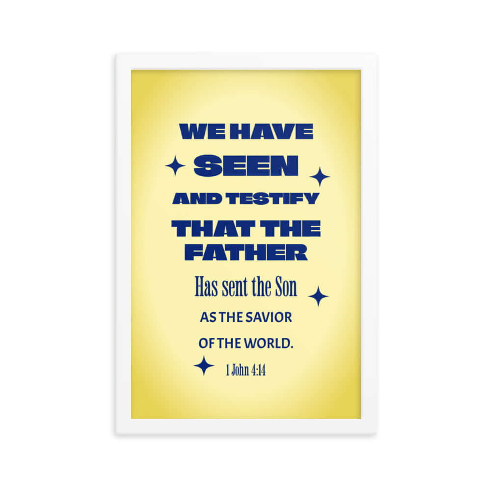 1 John 4:14 - Bible Verse, Savior of the world Enhanced Matte Paper Framed Poster