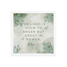 Nahum 1:3 Bible Verse, The Lord is slow Enhanced Matte Paper Framed Poster