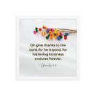 1 Chronicles 16:34 Bible Verse, give thanks Enhanced Matte Paper Framed Poster