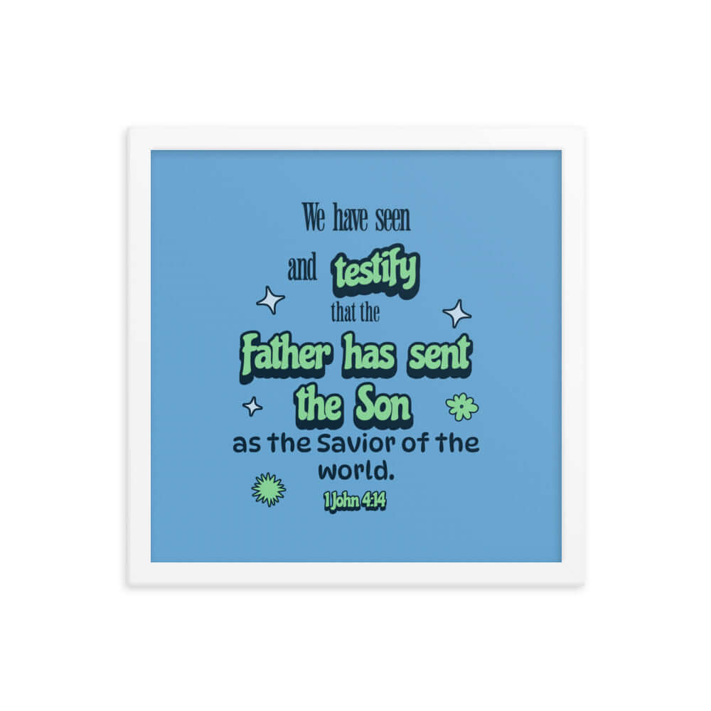 1 John 4:14 - Bible Verse, sent the Son Enhanced Matte Paper Framed Poster