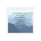 Joshua 1:9 Bible Verse, Courageous Enhanced Matte Paper Framed Poster