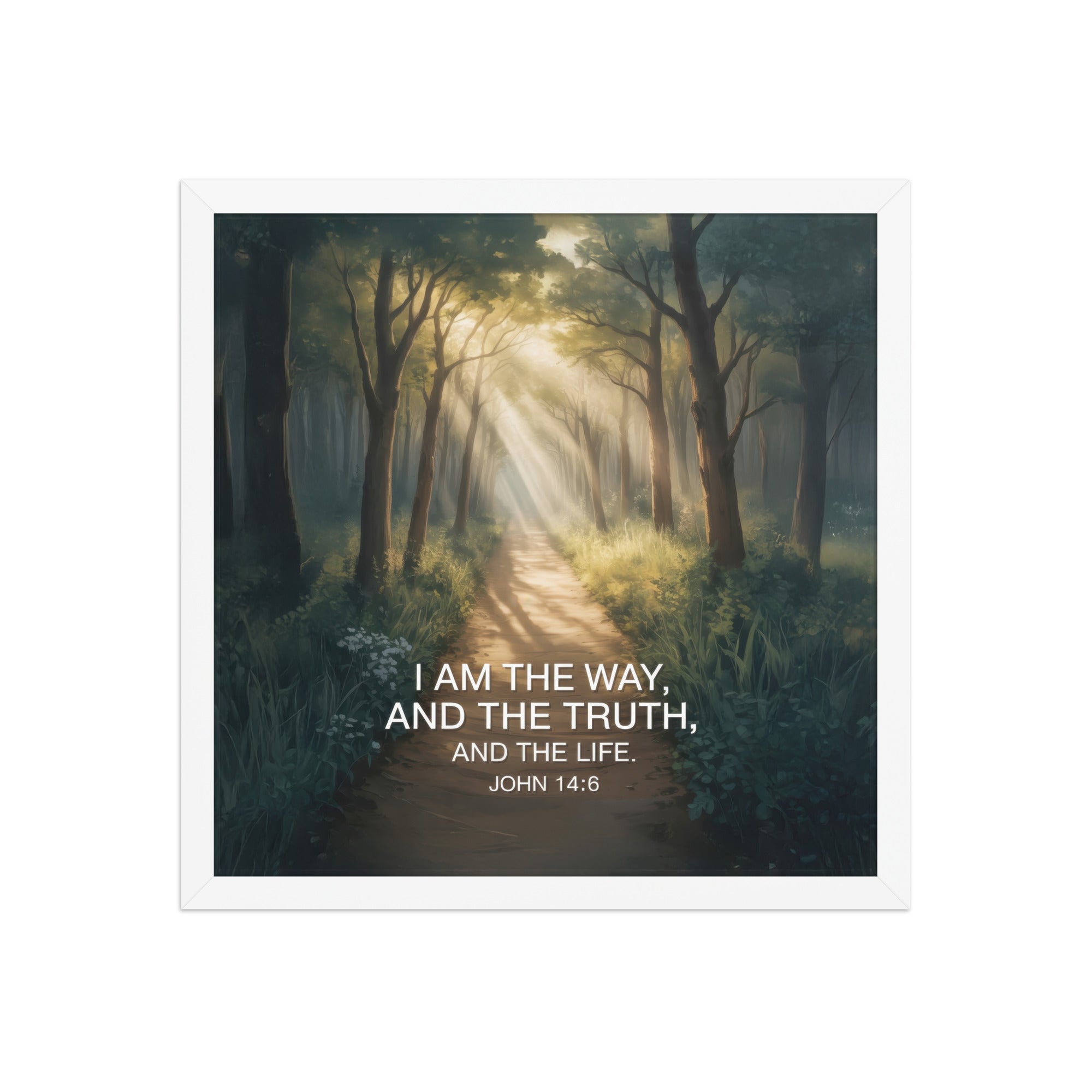 John 14:6 Bible Verse I Am Enhanced Matte Paper Framed Poster White 16″×16″
