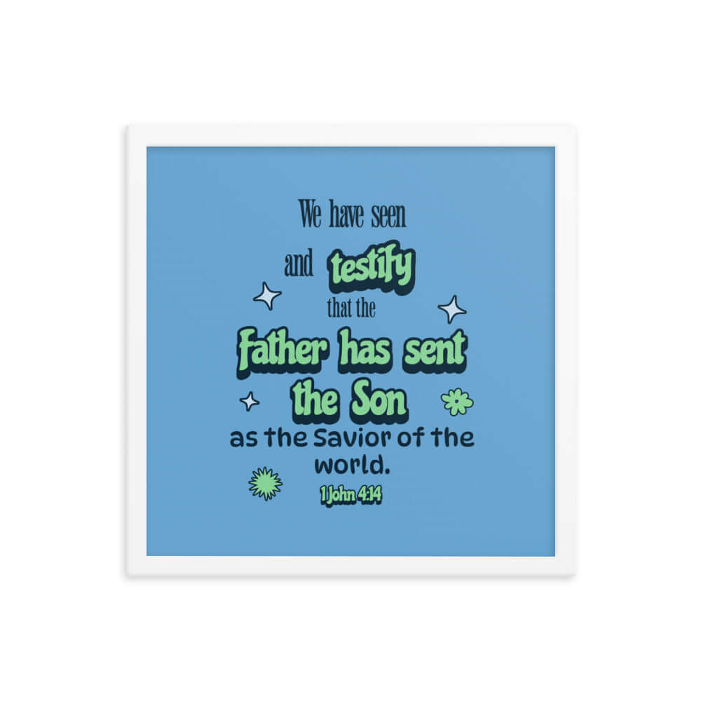 1 John 4:14 - Bible Verse, sent the Son Enhanced Matte Paper Framed Poster