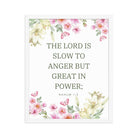 Nahum 1:3 Bible Verse, slow to anger Enhanced Matte Paper Framed Poster