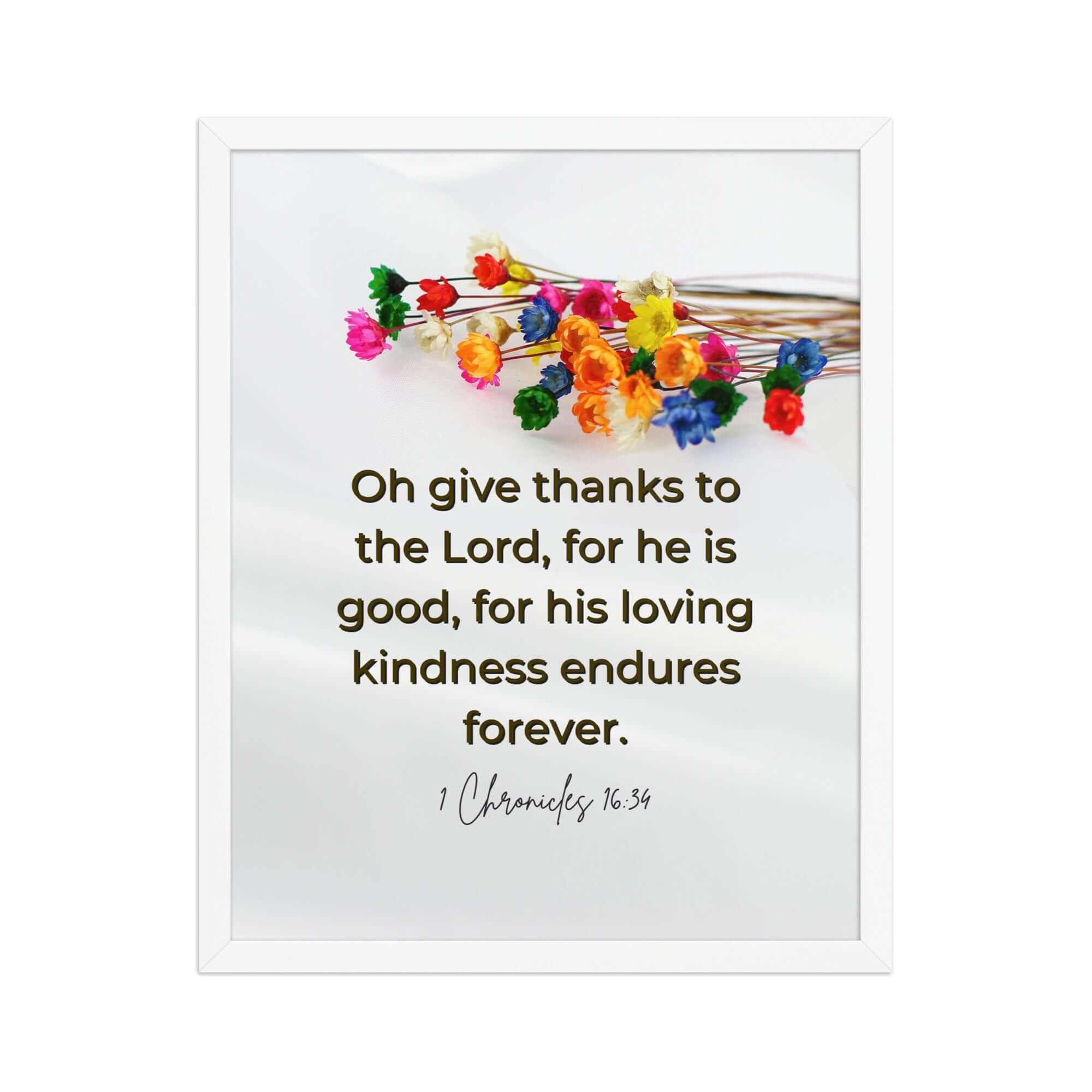 1 Chronicles 16:34 Bible Verse, give thanks Enhanced Matte Paper Framed Poster