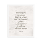 Joshua 1:9 Bible Verse, Be strong Enhanced Matte Paper Framed Poster