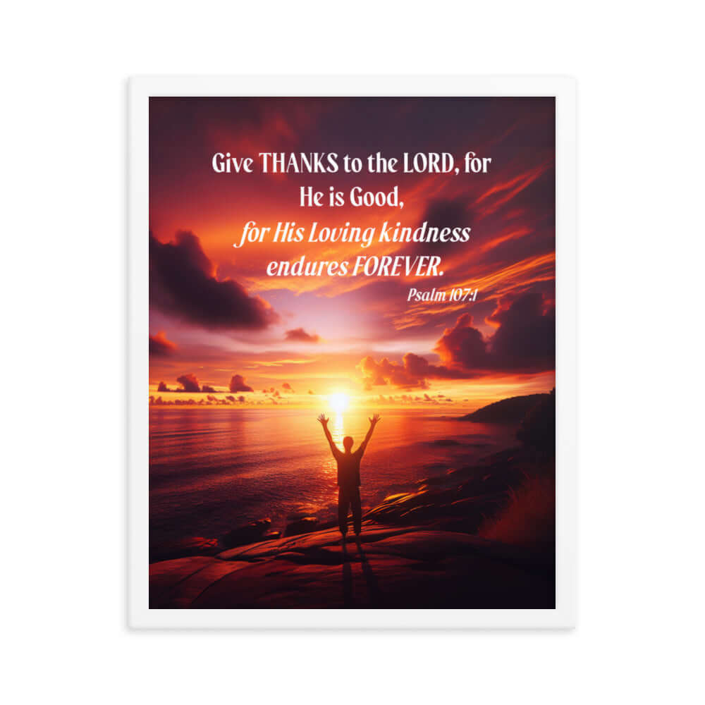 Psalm 107:1 - Bible Verse, Give Thanks to the Lord Framed Poster