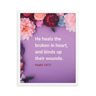 Psalm 147:3 - Bible Verse, He heals the broken Enhanced Matte Paper Framed Poster