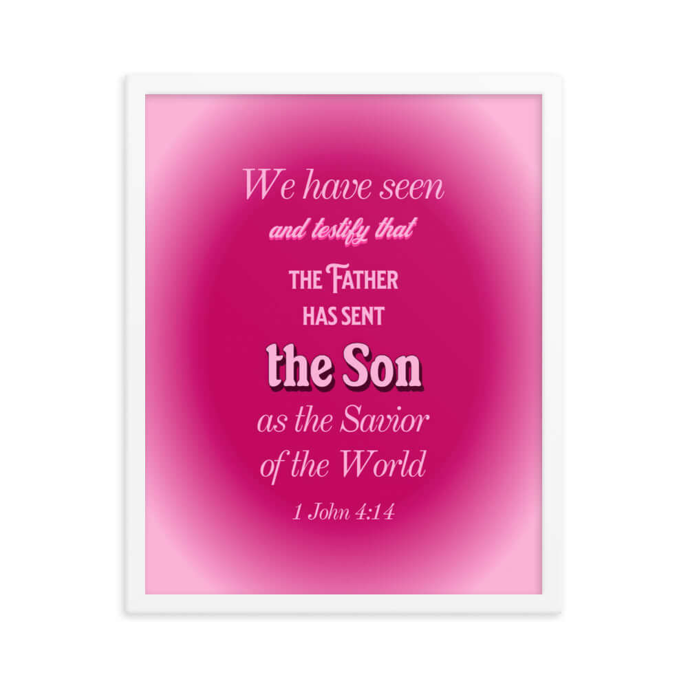 1 John 4:14 - Bible Verse, that the Father Enhanced Matte Paper Framed Poster