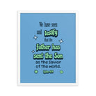 1 John 4:14 - Bible Verse, sent the Son Enhanced Matte Paper Framed Poster