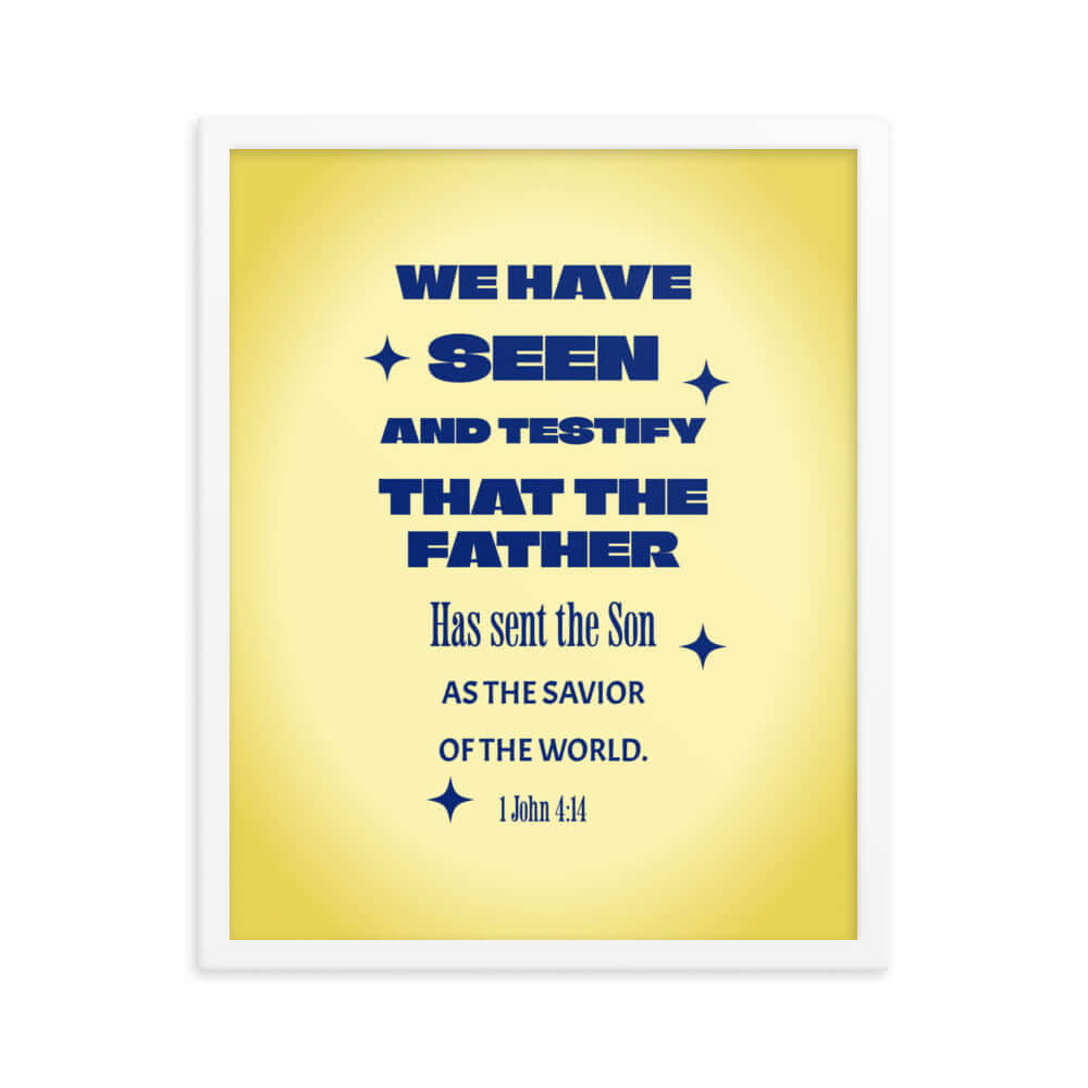 1 John 4:14 - Bible Verse, Savior of the world Enhanced Matte Paper Framed Poster