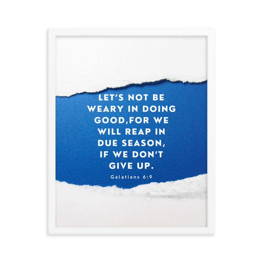 Galatians 6:9 - Bible Verse, we will reap Enhanced Matte Paper Framed Poster