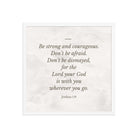 Joshua 1:9 Bible Verse, Be strong Enhanced Matte Paper Framed Poster