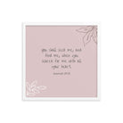 Jeremiah 29:13 - Bible Verse, you search Enhanced Matte Paper Framed Poster