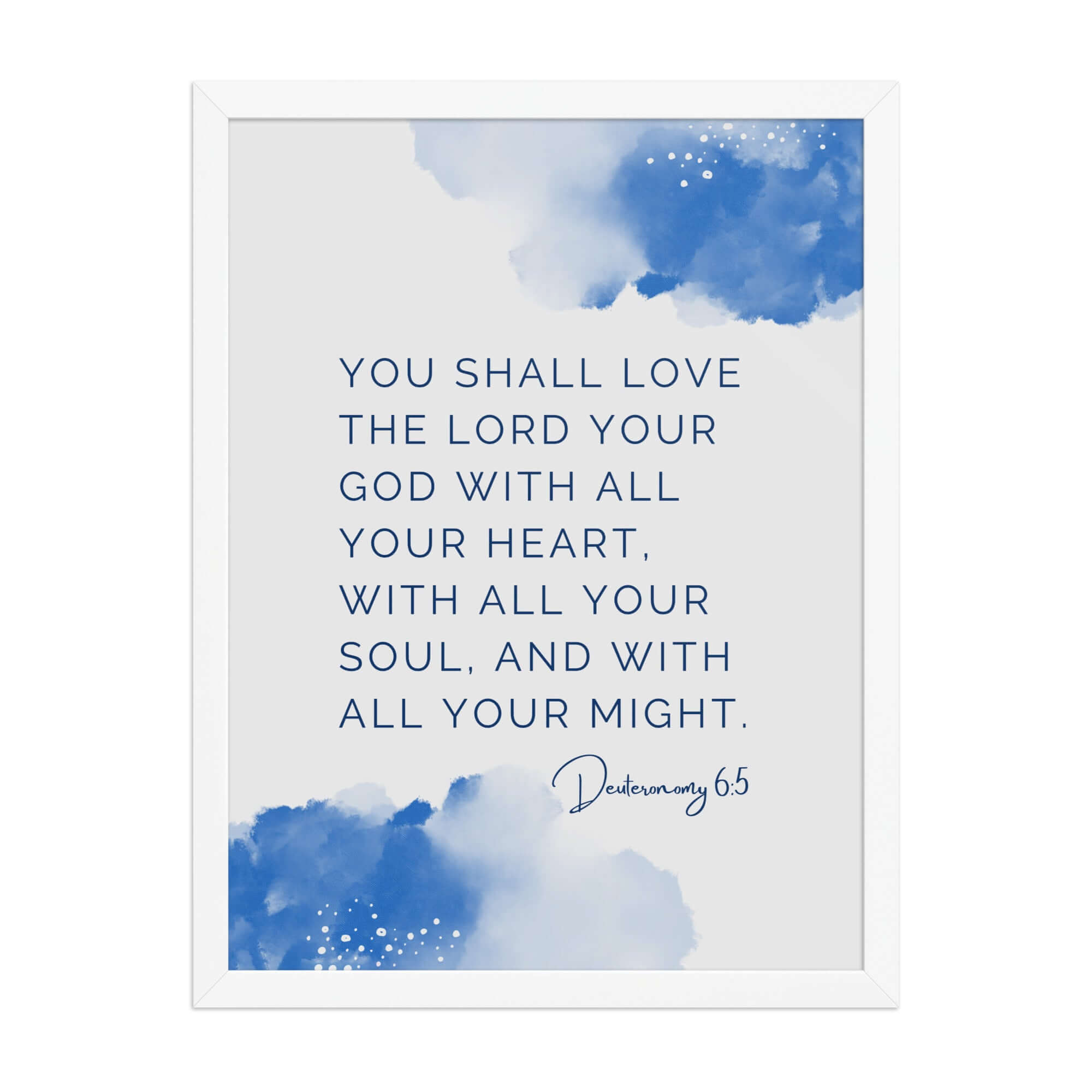 Deuteronomy 6:5 Bible Verse, your God Enhanced Matte Paper Framed Poster