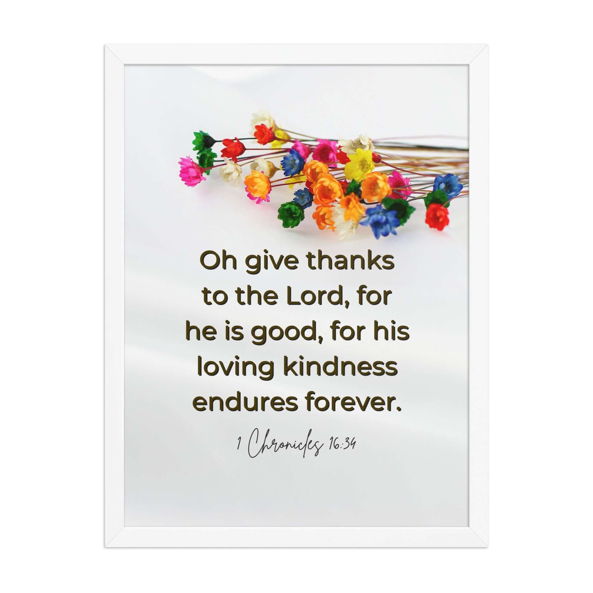 1 Chronicles 16:34 Bible Verse, give thanks Enhanced Matte Paper Framed Poster