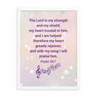 Psalm 28:7 - Bible Verse, I will praise Him Enhanced Matte Paper Framed Poster