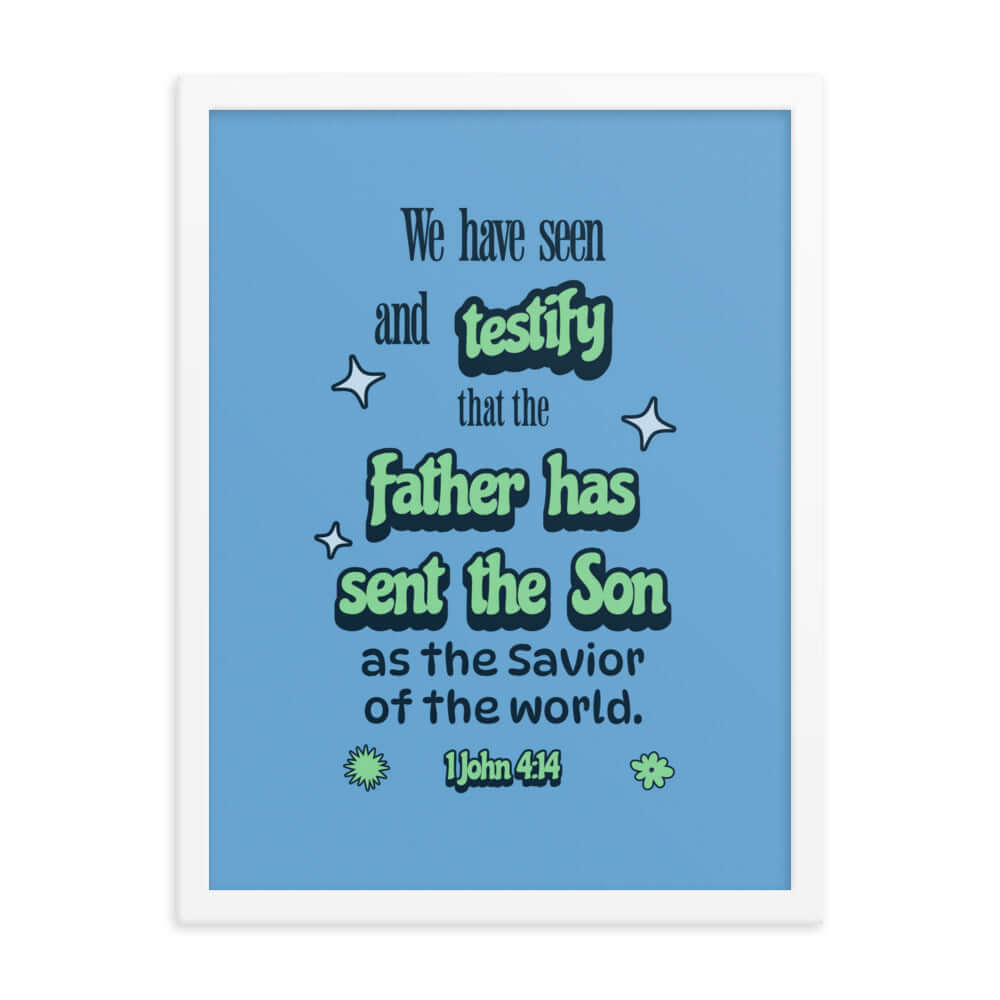 1 John 4:14 - Bible Verse, sent the Son Enhanced Matte Paper Framed Poster