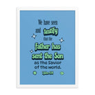 1 John 4:14 - Bible Verse, sent the Son Enhanced Matte Paper Framed Poster