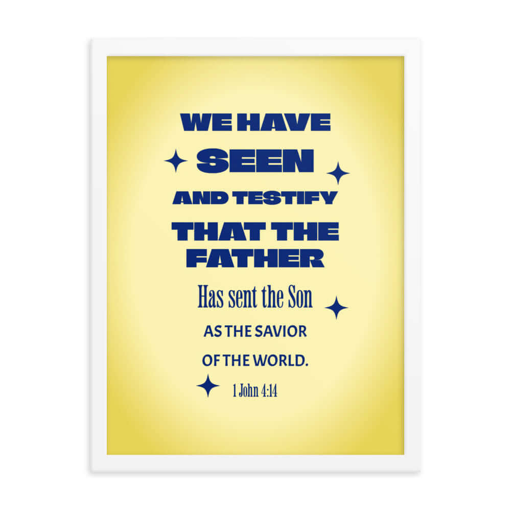 1 John 4:14 - Bible Verse, Savior of the world Enhanced Matte Paper Framed Poster