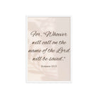 Romans 10:13 Bible Verse, Whoever Enhanced Matte Paper Framed Poster