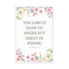 Nahum 1:3 Bible Verse, slow to anger Enhanced Matte Paper Framed Poster