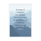 Joshua 1:9 Bible Verse, Courageous Enhanced Matte Paper Framed Poster