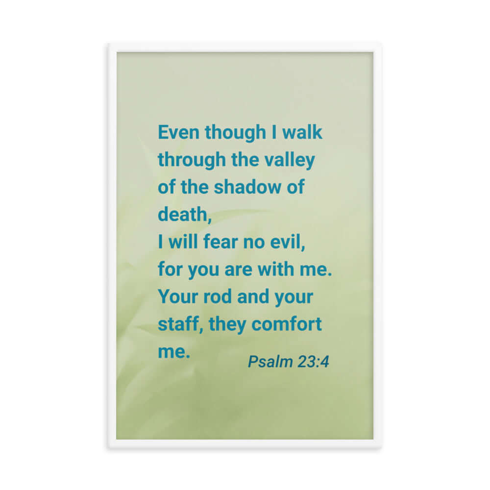 Psalm 23:4 - Bible Verse, fear no evil Enhanced Matte Paper Framed Poster