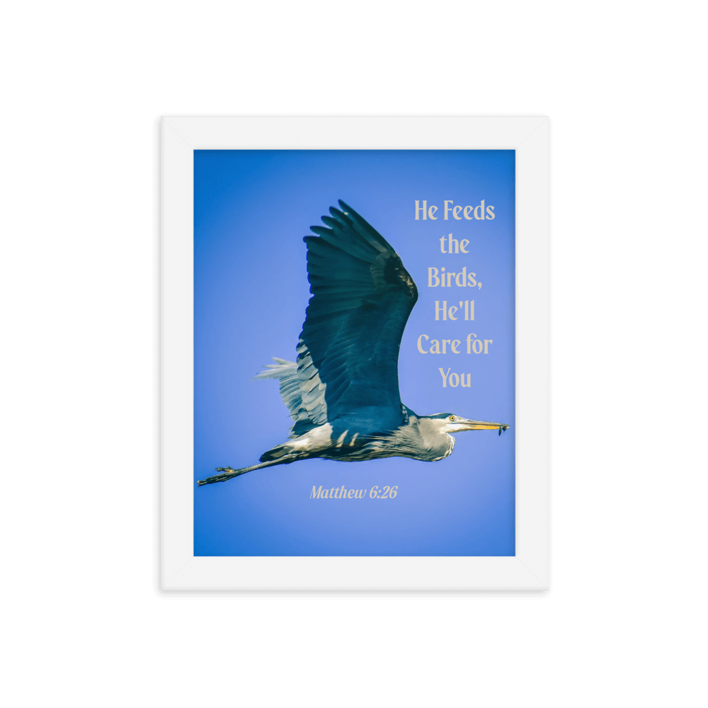 Matt 6:26, Graceful Heron, He'll Care for You Framed Poster