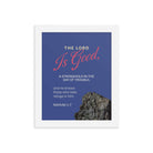 Nahum 1:7 - Bible Verse, The LORD is good Enhanced Matte Paper Framed Poster