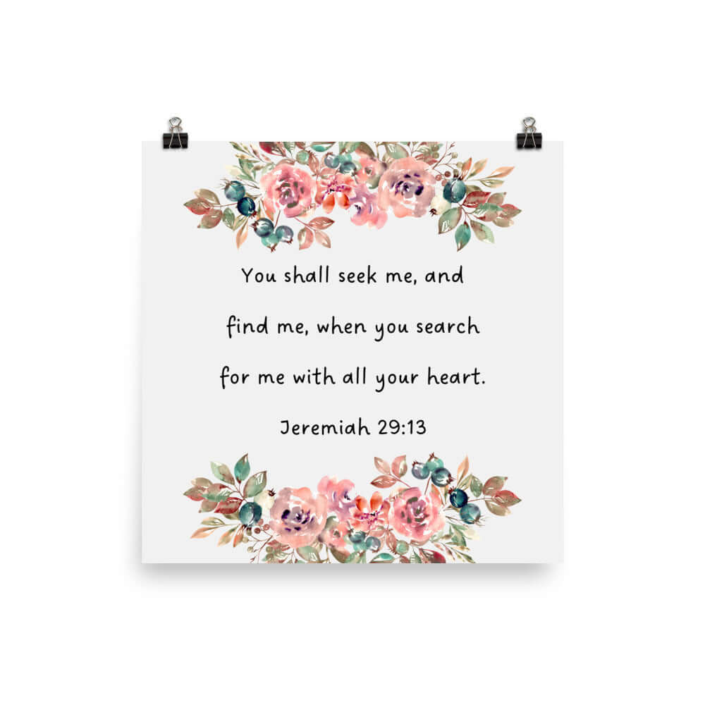 Jeremiah 29:13 - Bible Verse, seek me Enhanced Matte Paper Poster